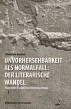 Unvorhersehbarkeit als Normalfall: Der literarische Wandel - Gruber, Christian