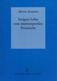 Savignys Lehre vom intertemporalen Privatrecht