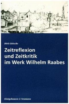 Zeitreflexion und Zeitkritik im Werk Wilhelm Raabes - Göttsche, Dirk