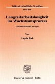 Langzeitarbeitslosigkeit im Wachstumsprozess.