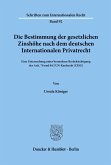 Die Bestimmung der gesetzlichen Zinshöhe nach dem deutschen Internationalen Privatrecht.