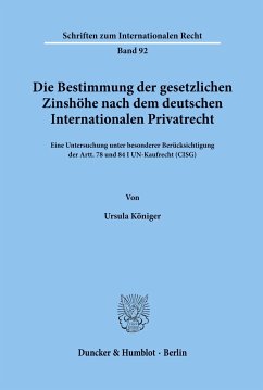 Die Bestimmung der gesetzlichen Zinshöhe nach dem deutschen Internationalen Privatrecht. - Königer, Ursula