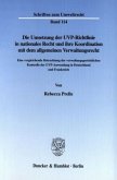 Die Umsetzung der UVP-Richtlinie in nationales Recht und ihre Koordination mit dem allgemeinen Verwaltungsrecht.