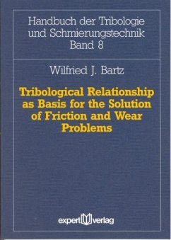 Tribological Relationship as Basis for the Solution of Friction and Wear Problems - Bartz, Wilfried J.