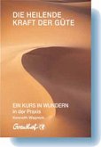 Wapnick, K: Die heilende Kraft der Güte Wapnick, K: Die heilende Kraft der Güte