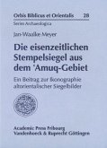 Die eisenzeitlichen Stempelsiegel aus dem 'Amuq-Gebiet