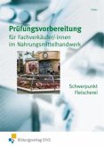 Prüfungsvorbereitung für Fachverkäufer/-innen im Nahrungssmittelhandwerk - Schwerpunkt Fleischerei