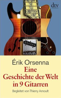 Eine Geschichte der Welt in 9 Gitarren - Orsenna, Érik