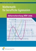 Mathematik für berufliche Gymnasien, Abiturvorbereitung NRW 2009, m. CD-ROM