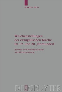 Weichenstellungen der evangelischen Kirche im 19. und 20. Jahrhundert - Hein, Martin