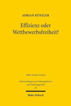 Effizienz oder Wettbewerbsfreiheit? - Künzler, Adrian