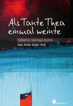 Als Tante Thea einmal weinte - Decker-Voigt, Hans H