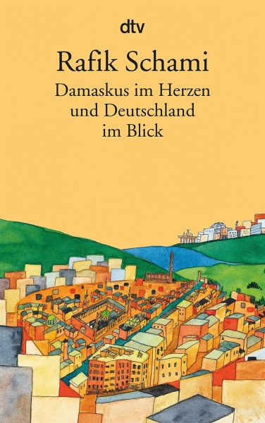 Damaskus im Herzen von Rafik Schami als Taschenbuch - bücher.de