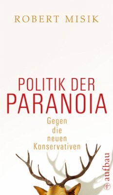 Politik der Paranoia - Misik, Robert