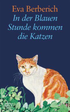 In der Blauen Stunde kommen die Katzen - Berberich, Eva