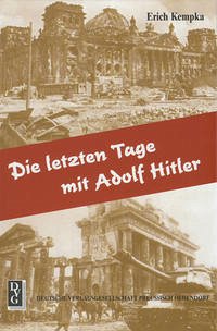 Die letzten Tage mit Adolf Hitler - Kempka, Erich