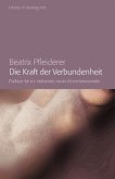 Die Kraft der Verbundenheit Die Kraft der Verbundenheit