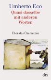 Quasi dasselbe mit anderen Worten Quasi dasselbe mit anderen Worten