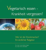 Vegetarisch essen - Krankheit vergessen?