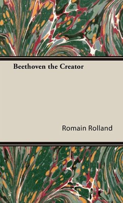 Beethoven the Creator - Rolland, Roman