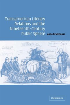 Transamerican Literary Relations and the Nineteenth-Century Public Sphere - Brickhouse, Anna