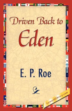 Driven Back to Eden - Roe, Edward Payson; Roe, E. P.
