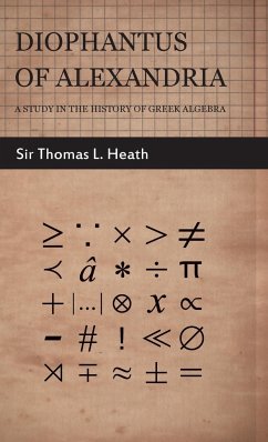 Diophantus of Alexandria - A Study in the History of Greek Algebra - Heath, Thomas Little