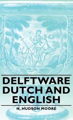 Delftware - Dutch and English - Moore, N. Hudson
