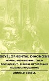 Developmental Diagnosis - Normal and Abnormal Child Development - Clinical Methods and Pediatric Applications