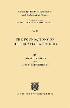 The Foundations of Differential Geometry - Veblen, T.; Veblen, Oswald; Whitehead, J. H. C.