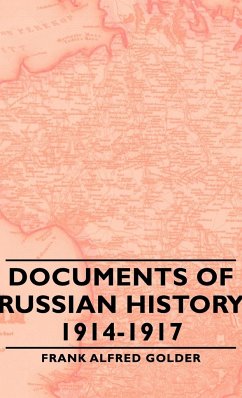 Documents of Russian History 1914-1917 - Golder, Frank Alfred