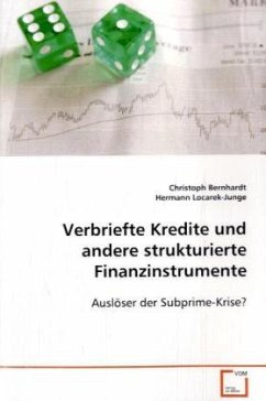 Verbriefte Kredite und andere strukturierte Finanzinstrumente - Bernhardt, Christoph;Locarek-Junge, Hermann