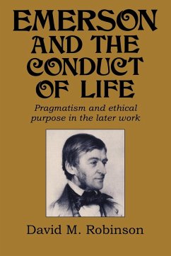 Emerson and the Conduct of Life - Robinson, David M.; David M., Robinson