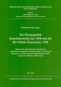 Die Europapolitik Innerösterreichs um 1598 und die EU-Politik Österreichs 1998 - Pickl, Othmar [Hrsg.].