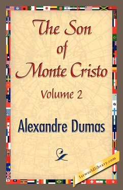 The Son of Monte-Cristo, Volume II - Dumas, Alexandre; Dumas Pere, Alexandre