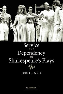 Service and Dependency in Shakespeare's Plays - Weil, Judith