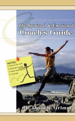 The Spiritual & Emotional Coach's Guide - Grimm, David R.