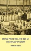Blood and Steel - The Rise of the House of Krupp