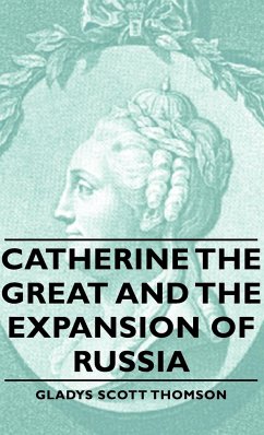 Catherine the Great and the Expansion of Russia - Thomson, Gladys Scott