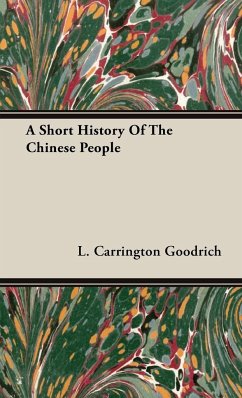 A Short History Of The Chinese People - Goodrich, L. Carrington