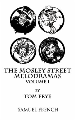 The Mosley Street Melodramas - Volume 1 - Frye, Tom