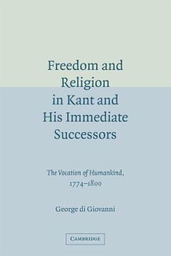 Freedom and Religion in Kant and His Immediate Successors - Di Giovanni, George; Giovanni, George Di