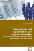 Organisation und Koordination von Logistiknetzwerken