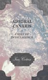 Admiral Canaris - Chief of Intelligence