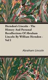 Herndon's Lincoln - The History and Personal Recollections of Abraham Lincoln by William Herndon - Vol I