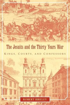 The Jesuits and the Thirty Years War - Bireley, Robert; Robert, Bireley