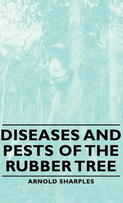 Diseases and Pests of the Rubber Tree - Sharples, Arnold