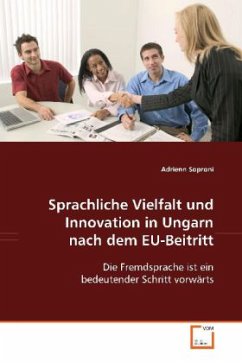 Sprachliche Vielfalt und Innovation in Ungarn nach dem EU-Beitritt - Soproni, Adrienn