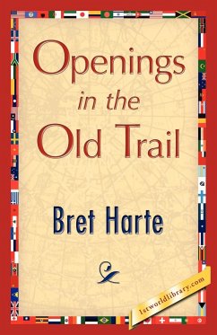 Openings in the Old Trail - Harte, Bret