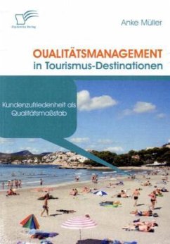 Qualitätsmanagement in Tourismus-Destinationen - Müller, Anke